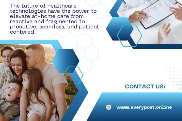 How Future Healthcare Technology Is Elevating At-Home Care